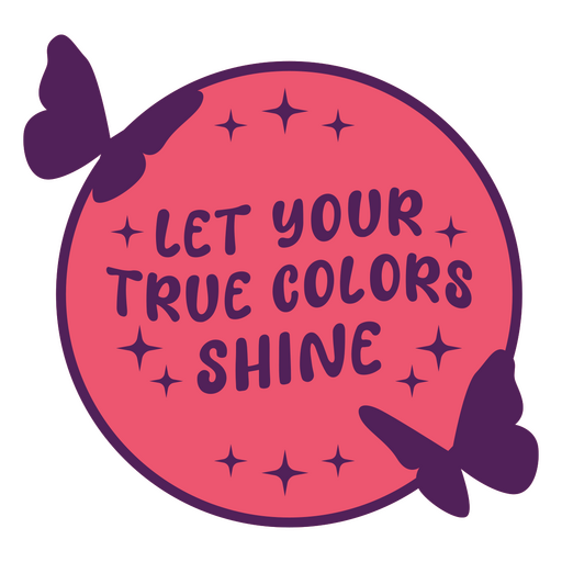 Let your true colors shine PNG Design