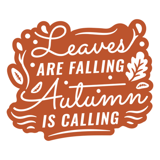 Leaves are falling autumn is calling  PNG Design