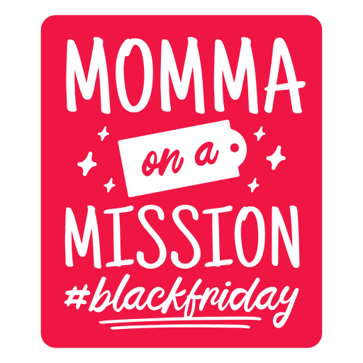 Momma on a mission black friday PNG Design