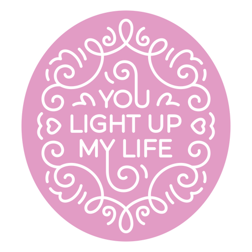Whimsical quote design featuring you light up my life PNG Design