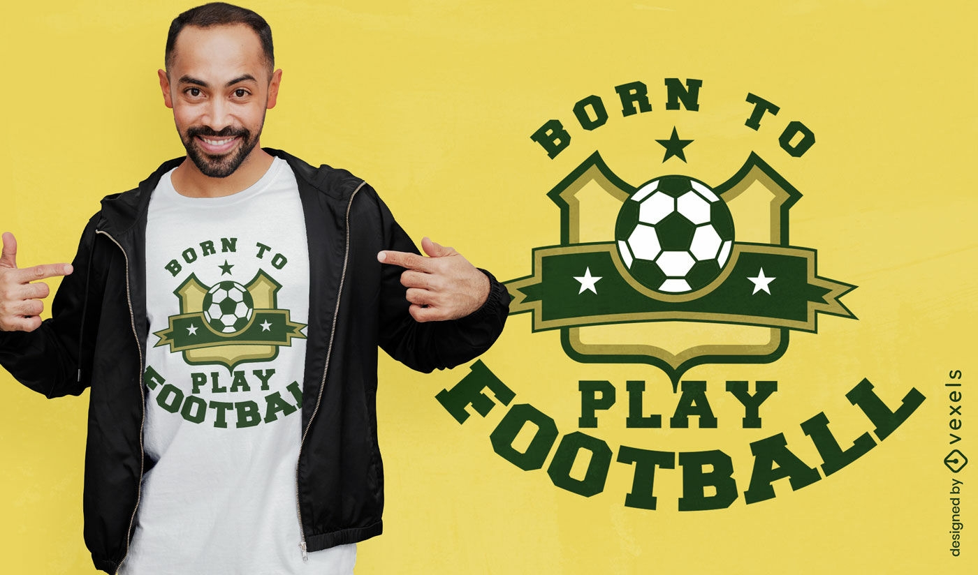 Nacido para jugar diseño de camiseta de fútbol.