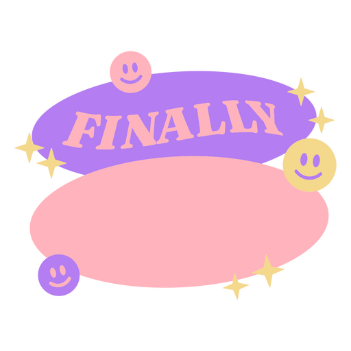 Sticker with a smiley face and the word finally PNG Design