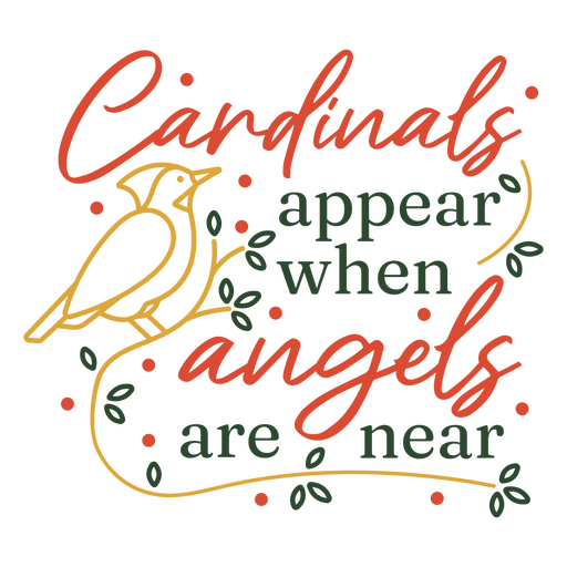 Cardinals appear when angels are near quote PNG Design