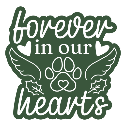 Forever in our hearts sticker PNG Design