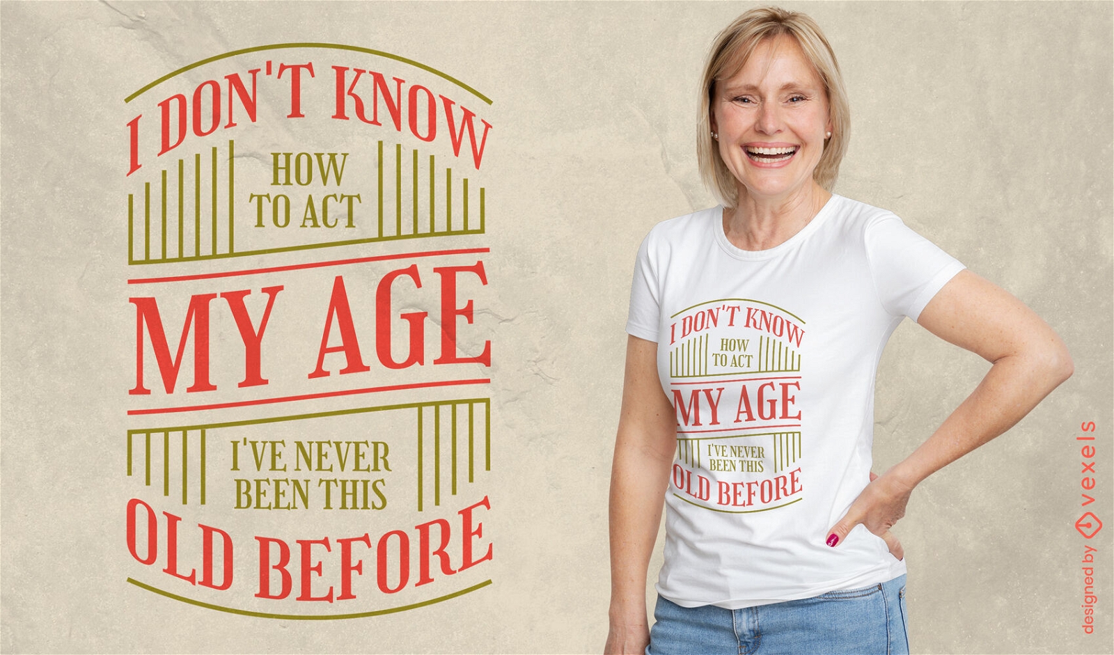 Benimm dich in meinem Alter, lustiges Zitat-T-Shirt-Design