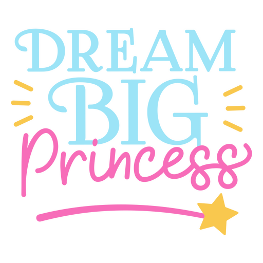 Dream big princess svg PNG Design