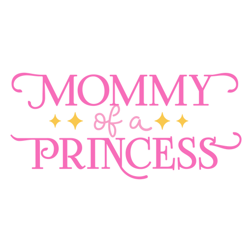Mommy of a princess logo PNG Design