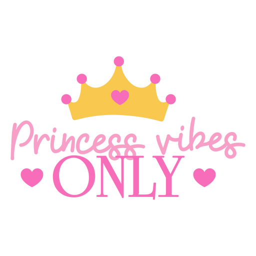 Princess vibes only svg file PNG Design