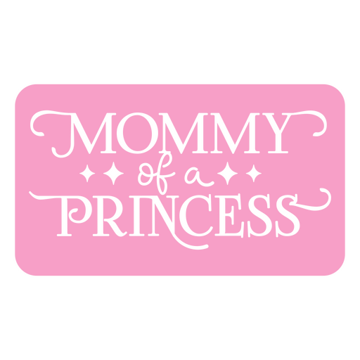 Adesivo mamãe de princesa Desenho PNG