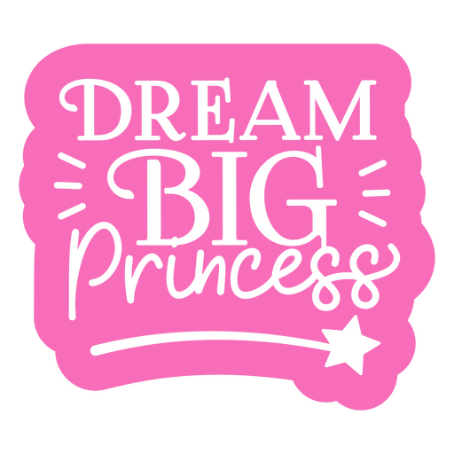 Adesivo rosa com as palavras sonho grande princesa Desenho PNG