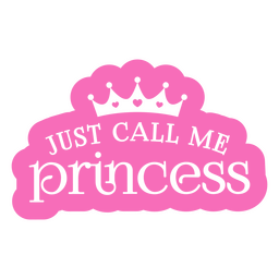 Just Call Me Princess Sticker PNG & SVG Design For T-Shirts