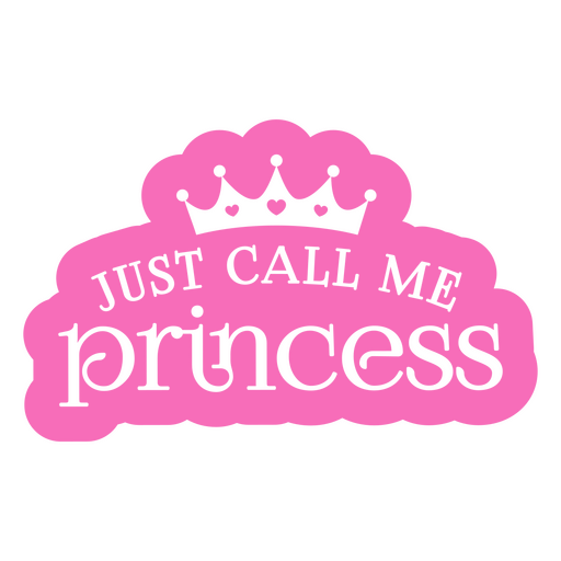 Just call me princess sticker PNG Design