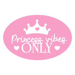 Princess Vibes Only Vinyl Decal PNG & SVG Design For T-Shirts