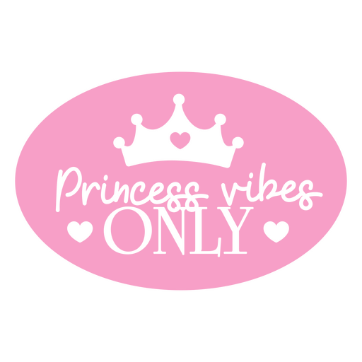 Princess vibes only vinyl decal PNG Design