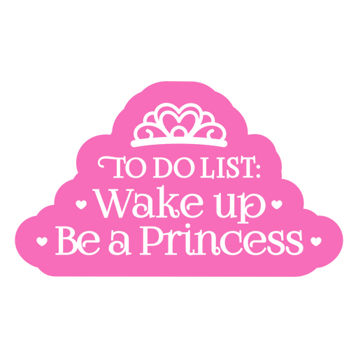 Lista de tareas despierta, sé una pegatina de princesa Diseño PNG