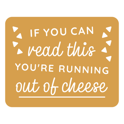 Playful cheese quote design PNG Design