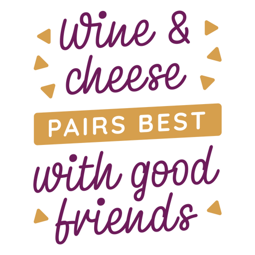 Playful wine and cheese friendship quote design PNG Design