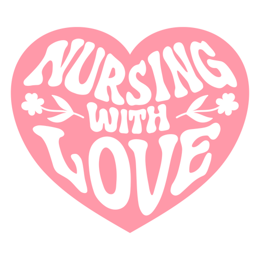 Pink heart with the words nursing with love PNG Design