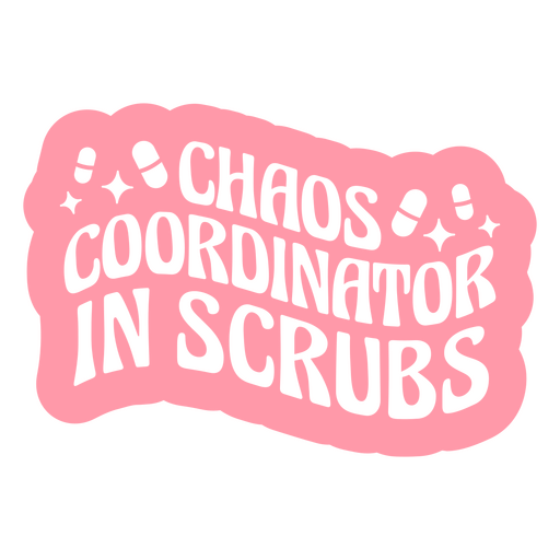 Chaos coordinator in scrubs sticker PNG Design