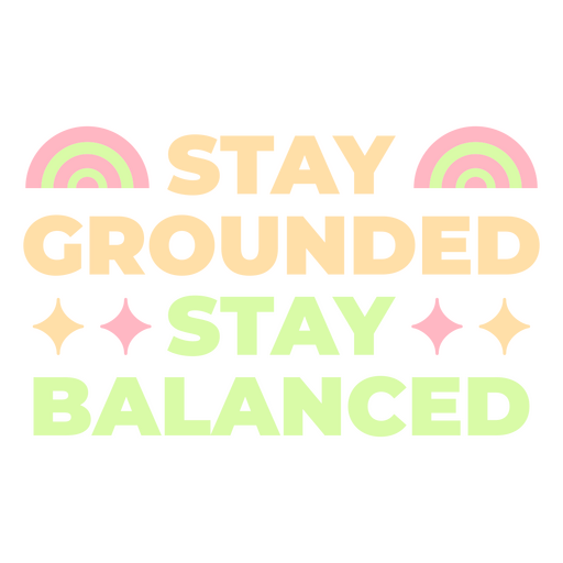 Stay grounded stay balanced PNG Design