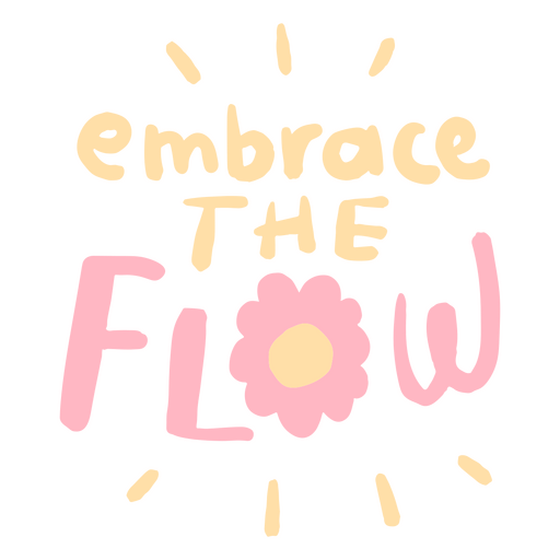 Embrace the flow PNG Design