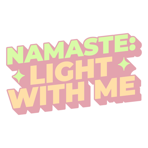 Namaste light with me PNG Design