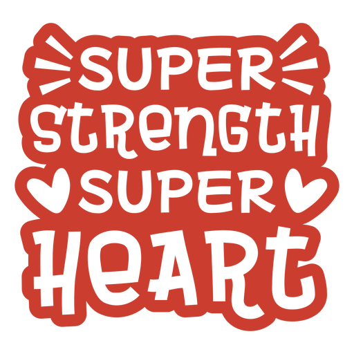 Super força, super coração Desenho PNG
