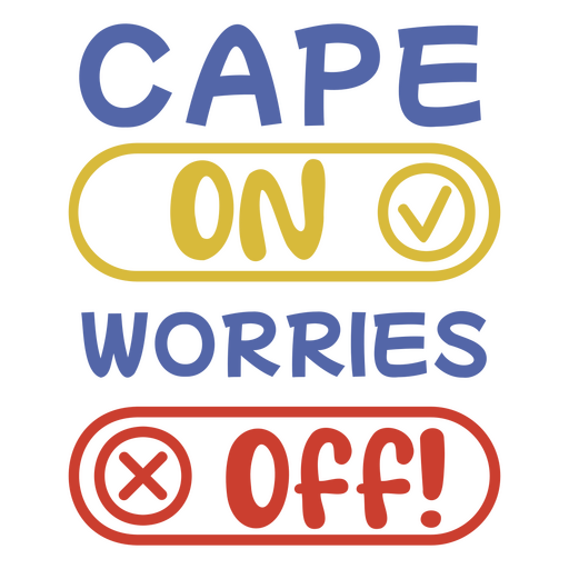 Cape on worries off PNG Design