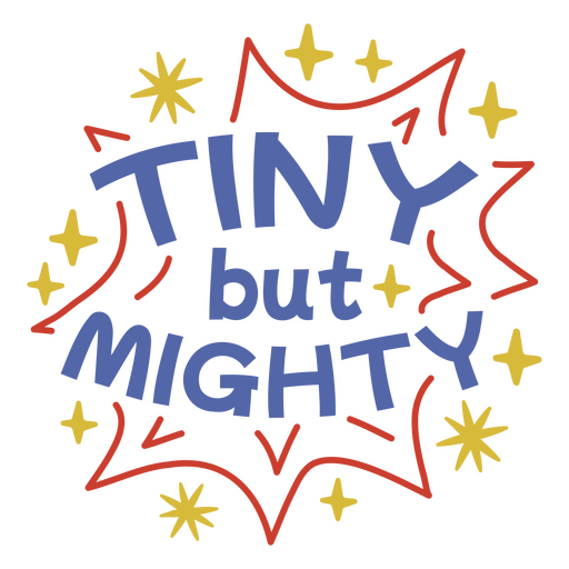 Tiny but mighty motivational quote design PNG Design
