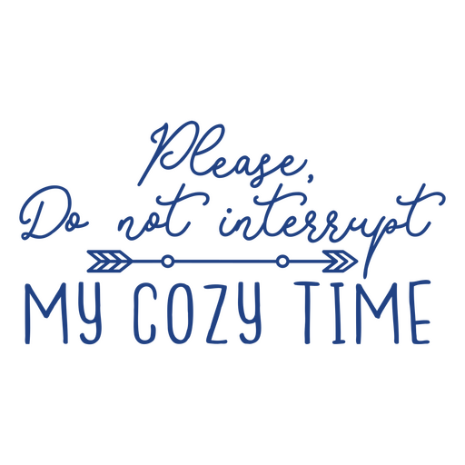 Please don't interrupt my cozy time PNG Design