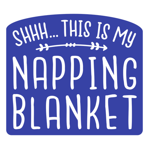 This is my napping blanket PNG Design