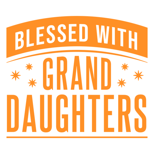 Blessed with grand daughters PNG Design