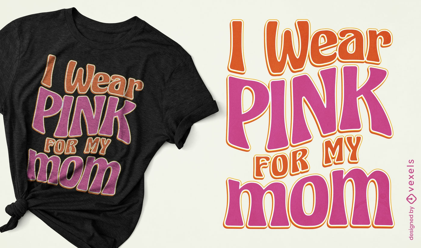 Me visto de rosa para el diseño de camiseta de mi mamá.