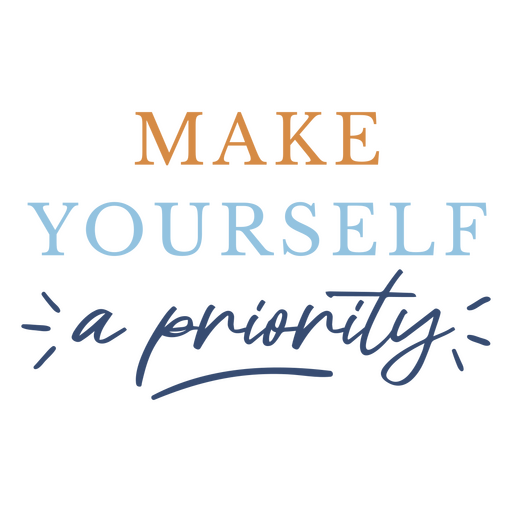 Make yourself a priority PNG Design