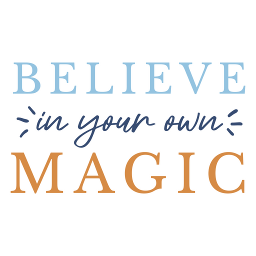 Believe in your own magic PNG Design