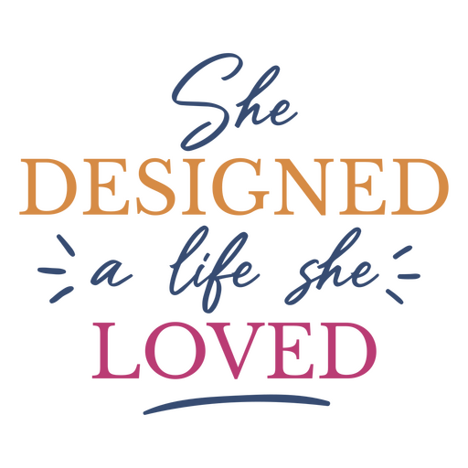 She designed a life she loved PNG Design