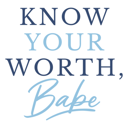 Know your worth babe PNG Design