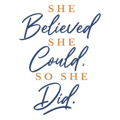 She believed she could, so she did PNG Design