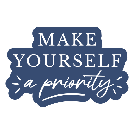 Make yourself a priority sticker PNG Design