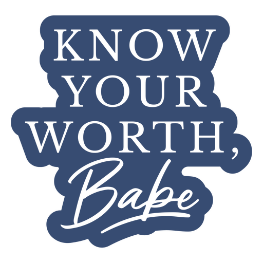 Know your worth babe sticker PNG Design