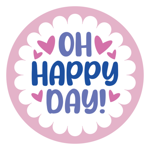 Oh happy day sticker PNG Design
