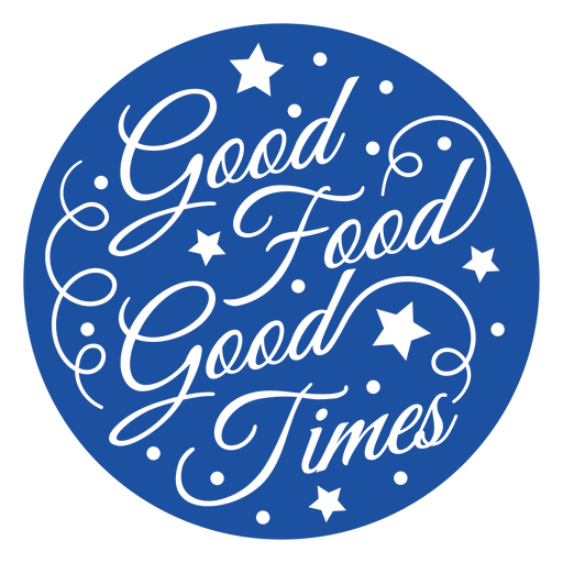 Blauer Kreis mit den Worten ?Good Food Good Times? PNG-Design