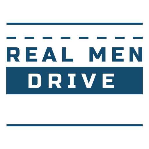 Real men drive logo PNG Design