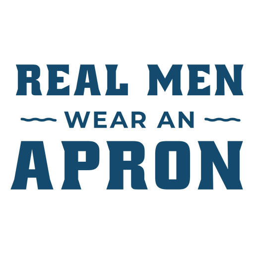 Real men wear an apron PNG Design