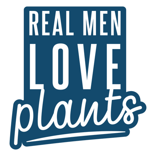 Echte Männer lieben Pflanzen PNG-Design