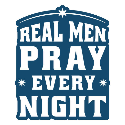 Homens de verdade oram todas as noites Desenho PNG