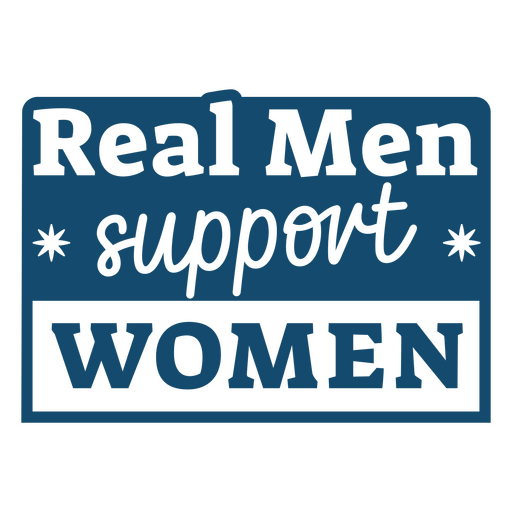 Real men support women PNG Design