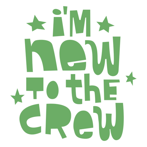 Ich bin neu in der Crew PNG-Design