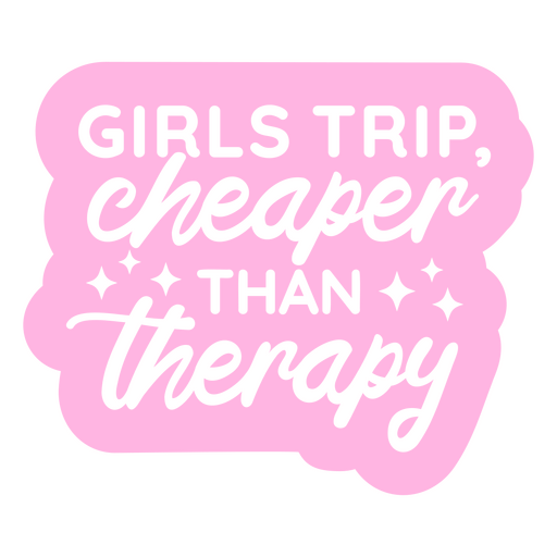 Las chicas viajan más baratas que la pegatina de terapia Diseño PNG