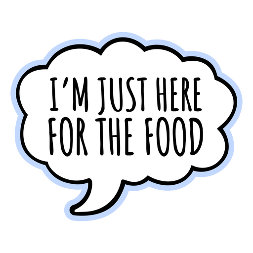 I'm just here for the food sticker PNG Design